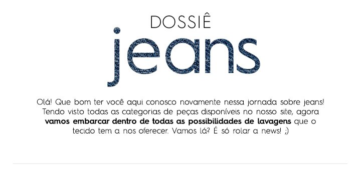 Tipos de lavagens | Dossiê Jeans